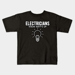 Electrician - Electricians know watt's up Kids T-Shirt